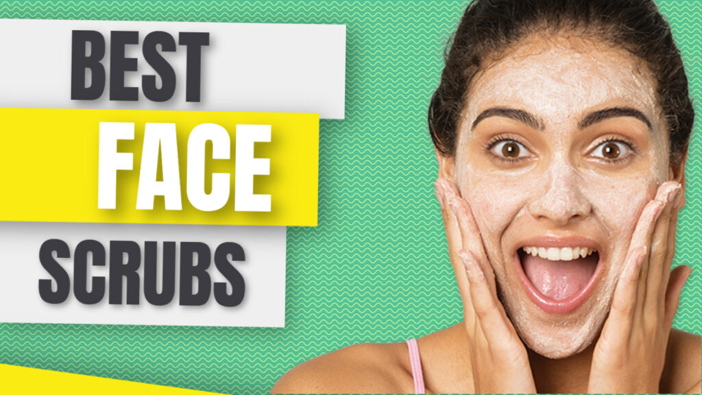 7 Best Face Scrub in India 2024 Buying Guide & Reviews
