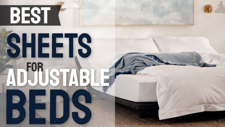best sheets for adjustable beds